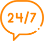 <strong> 24/7 Customer Support </strong> <p>We are here for you anytime you need us. Our team is available 24/7 to answer your questions and resolve any issues </p>